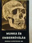 Bencze György - Munka és emberréválás [antikvár]