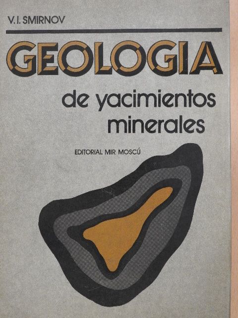 V. I. Smirnov - Geología de yacimientos minerales [antikvár]
