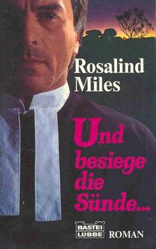 MILES, ROSALIND - Und besiege die Sünde (Eredeti cím: Prodigal Sins) [antikvár]