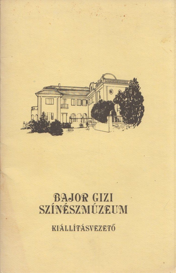 Török Margit - Bajor Gizi Színészmúzeum Kiállításvezető [antikvár]