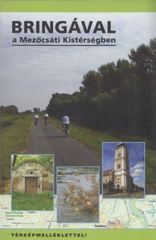 Bodorkós Barbara (szerk.), Havas Péter Gergő (szerk.) - Bringával a Mezőcsáti Kistérségben [antikvár]