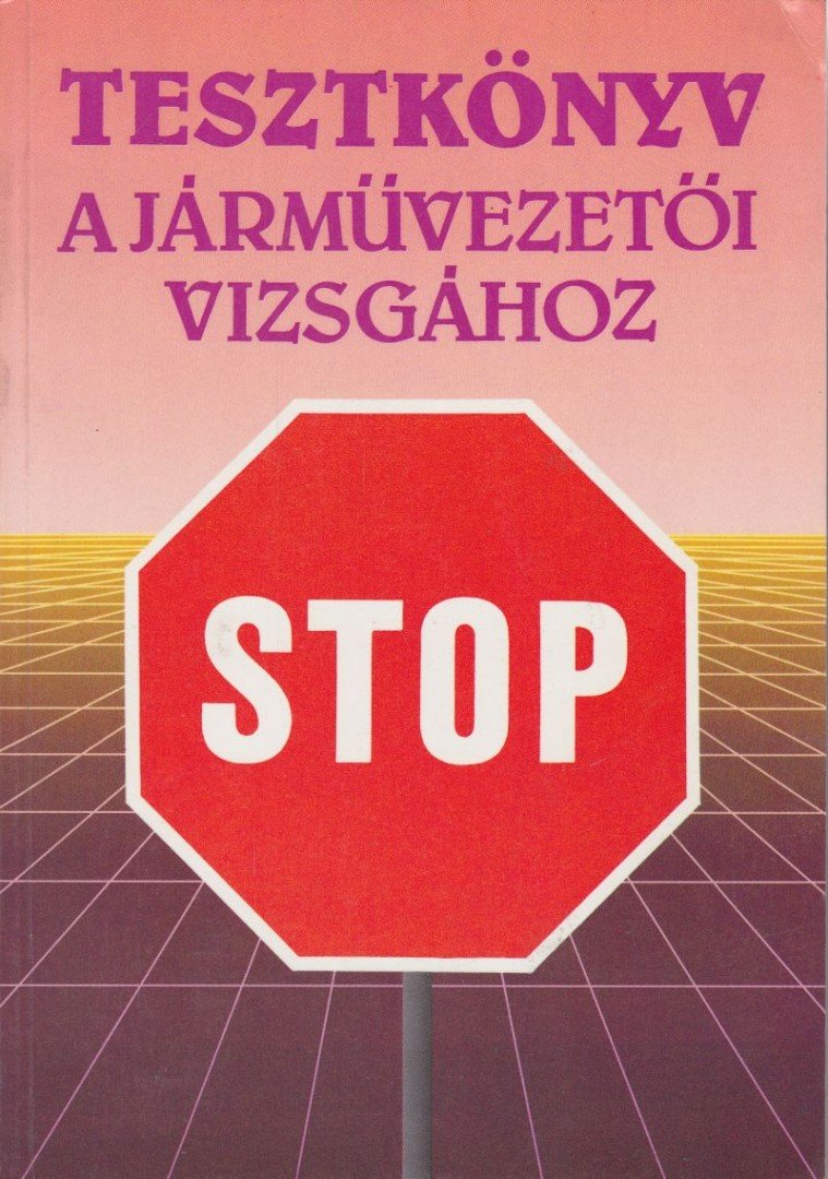 Jánosi István - Tesztkönyv a járművezetői vizsgához [antikvár]