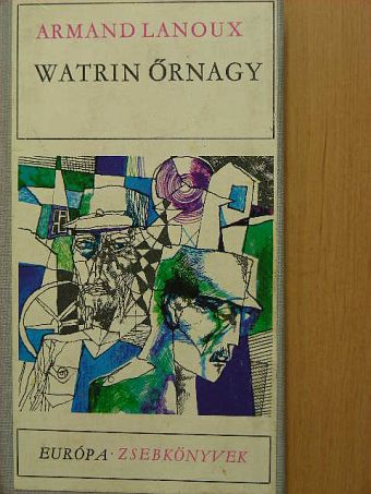 Armand Lanoux - Watrin őrnagy [antikvár]