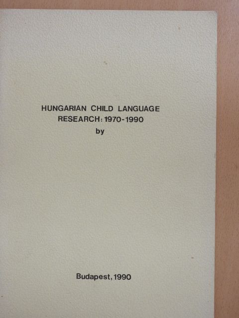 Alexandr Jarovinskij - Hungarian Child Language Research: 1970-1990 [antikvár]