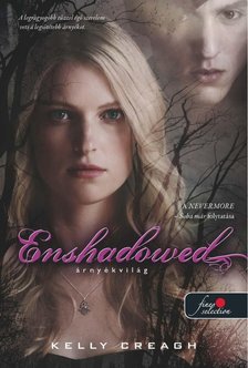 Kelly Creagh - Enshadowed - Árnyék mélyén [antikvár]