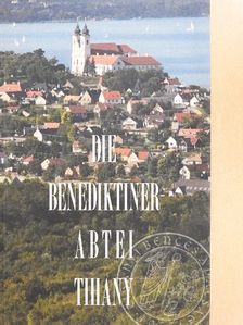 Korzenszky Richárd - Die Benediktiner abtei Tihany [antikvár]