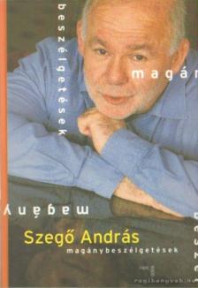 SZEGŐ ANDRÁS - Szegő András - Magánbeszélgetések [antikvár]
