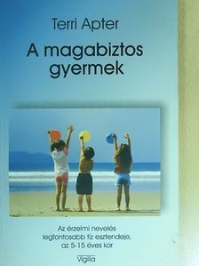 Terri Apter - A magabiztos gyermek [antikvár]