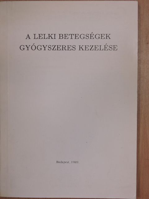 Degrell István - A lelki betegségek gyógyszeres kezelése [antikvár]