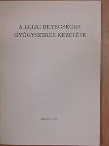 Degrell István - A lelki betegségek gyógyszeres kezelése [antikvár]