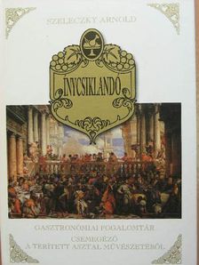 Szeleczky Arnold - Ínycsiklandó [antikvár]