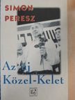 Simon Peresz - Az új Közel-Kelet [antikvár]