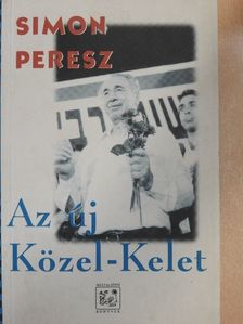 Simon Peresz - Az új Közel-Kelet [antikvár]