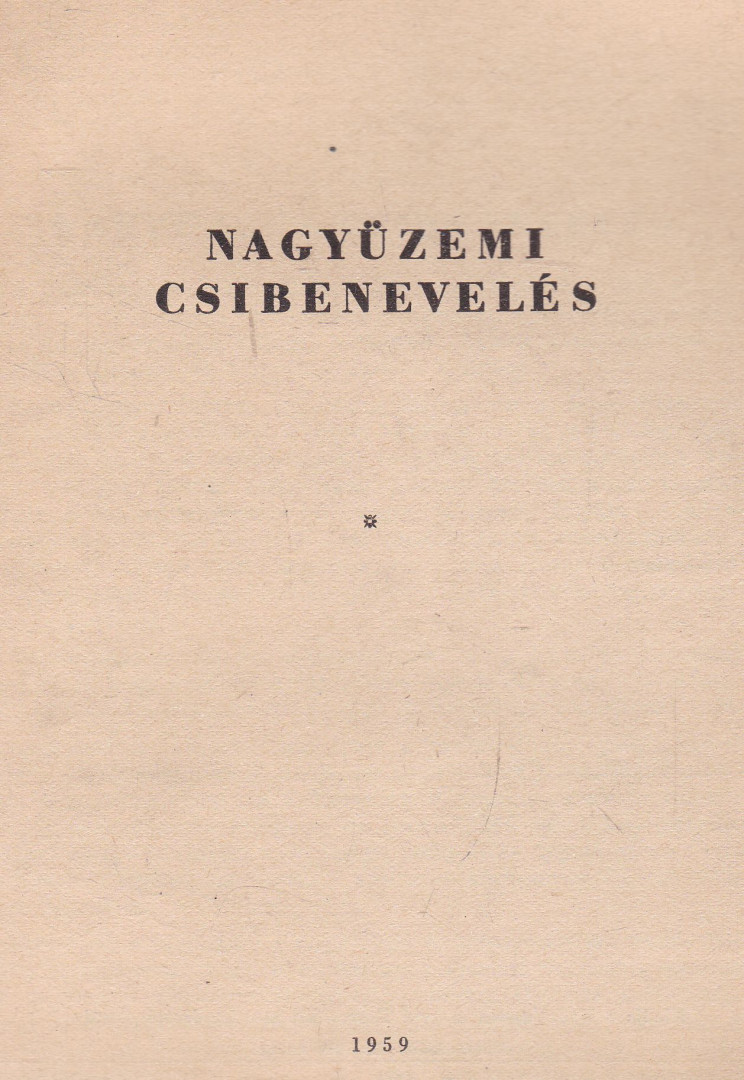 Pelsőczi Miklós - Nagyüzemi csibenevelés [antikvár]