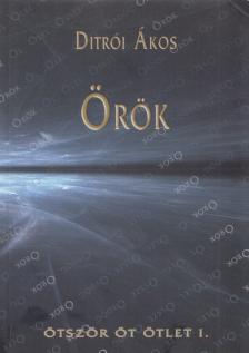 Ditrói Ákos - Ötször öt ötlet I. - Örök [antikvár]
