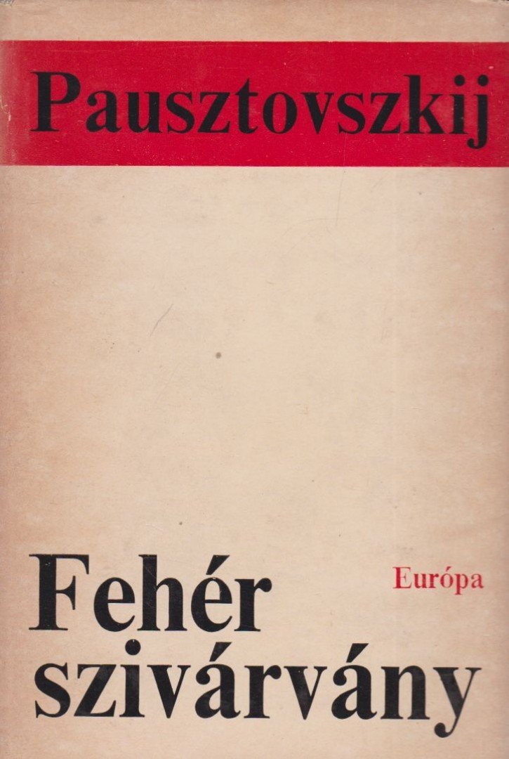 Pausztovszkij, Konsztantyin - Fehér szivárvány [antikvár]