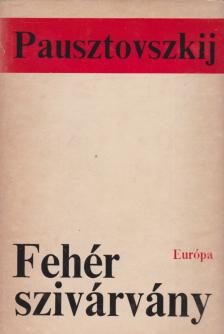 Pausztovszkij, Konsztantyin - Fehér szivárvány [antikvár]