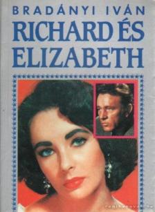 BRADÁNYI IVÁN - Richard és Elizabeth [antikvár]