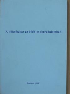 A bölcsészkar az 1956-os forradalomban [antikvár]