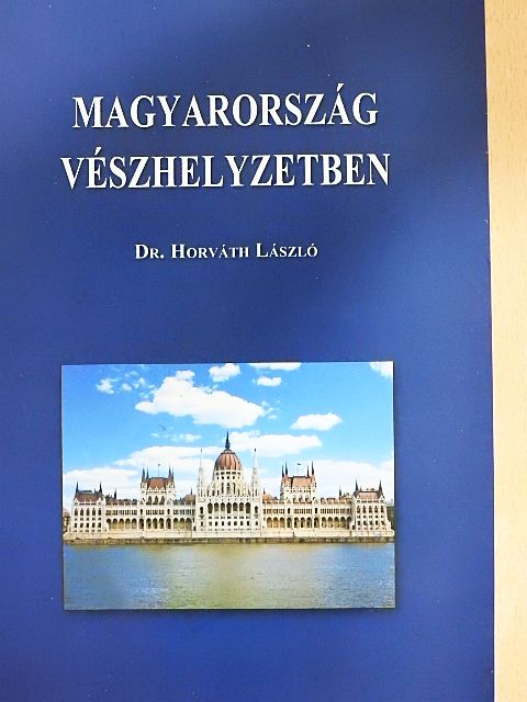 Dr. Horváth László - Magyarország vészhelyzetben [antikvár]