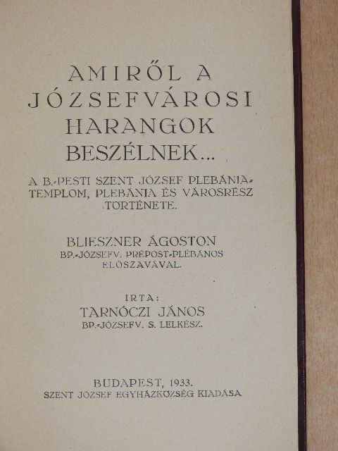 Blieszner Ágoston - Amiről a józsefvárosi harangok beszélnek... [antikvár]