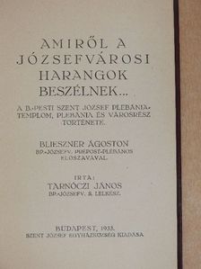 Blieszner Ágoston - Amiről a józsefvárosi harangok beszélnek... [antikvár]
