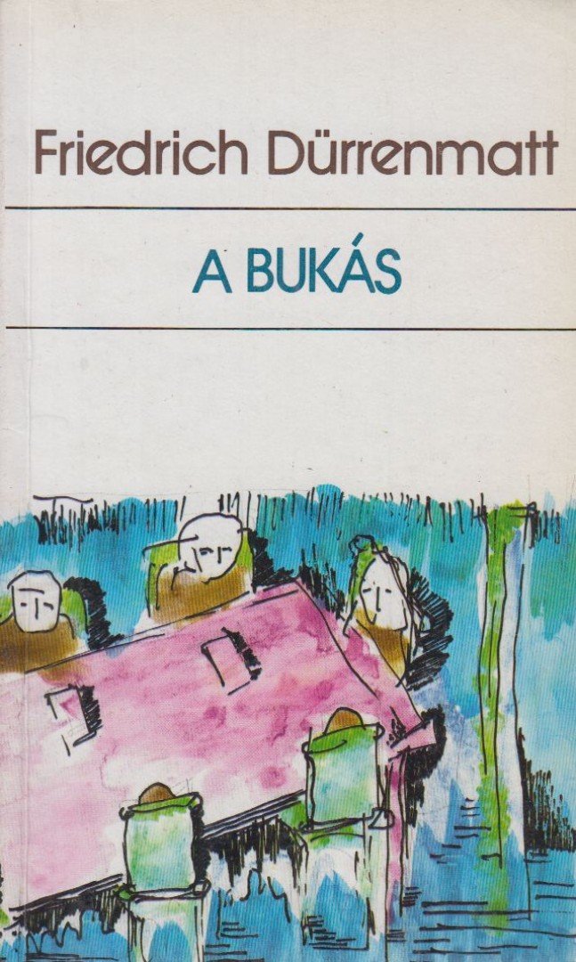 FRIEDRICH DÜRRENMATT - A bukás [antikvár]