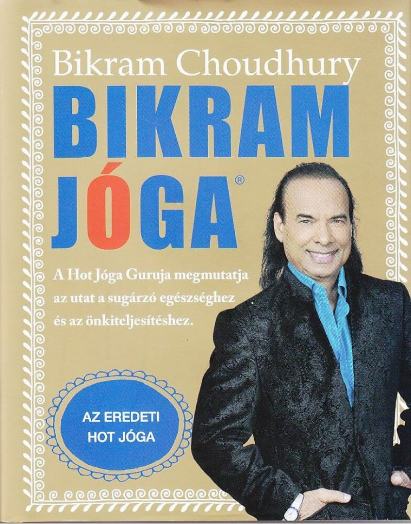 CHOUDHURY, BIKRAM - Bikram Jóga [antikvár]