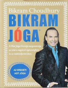 CHOUDHURY, BIKRAM - Bikram Jóga [antikvár]