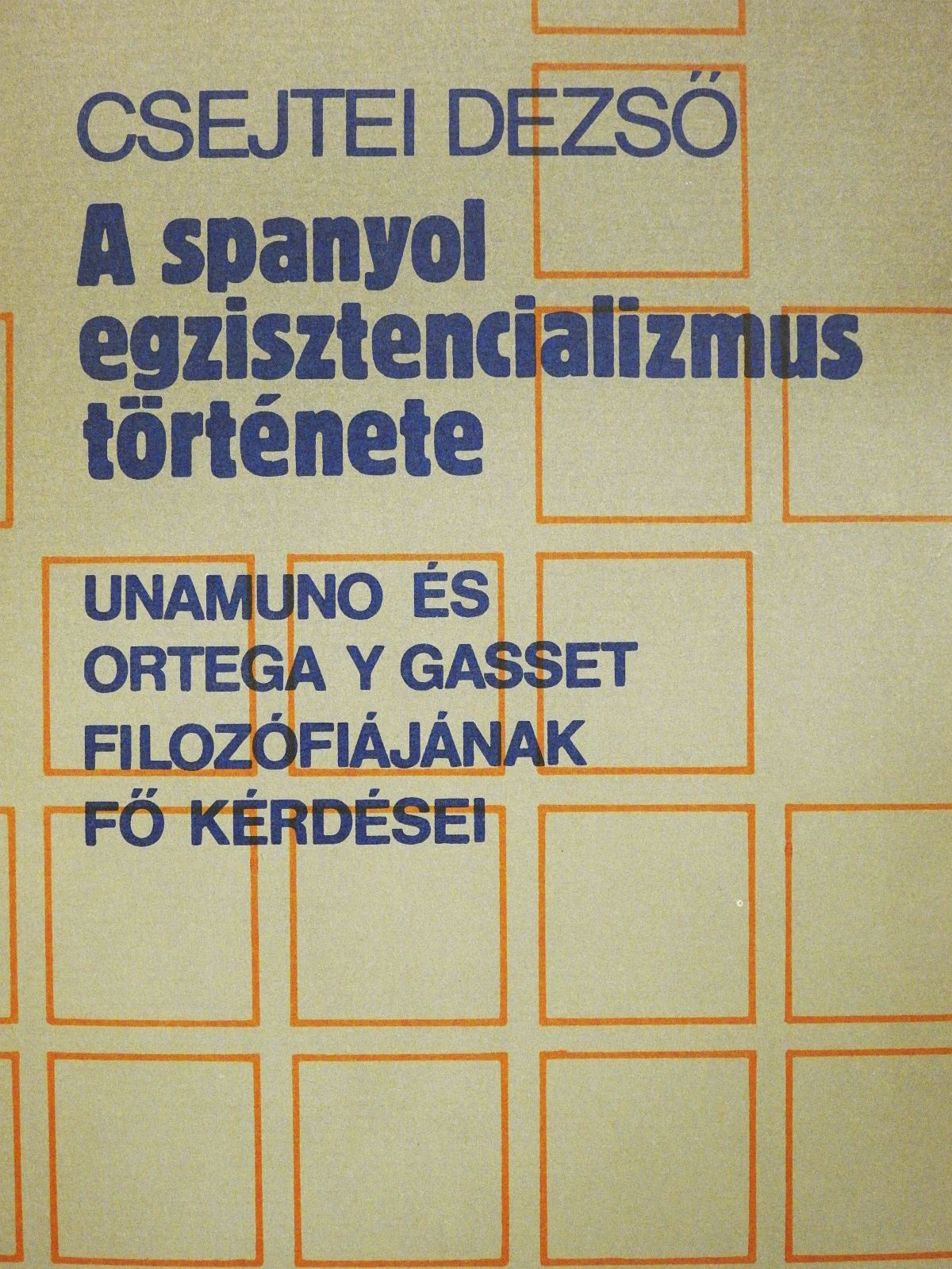 Csejtei Dezső - A spanyol egzisztencializmus története (dedikált példány) [antikvár]