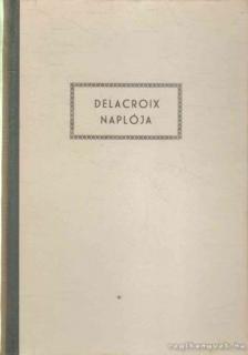 Delacroix, E. - Delacroix naplója [antikvár]