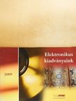 Elektronikus kiadványaink 2009 [antikvár]