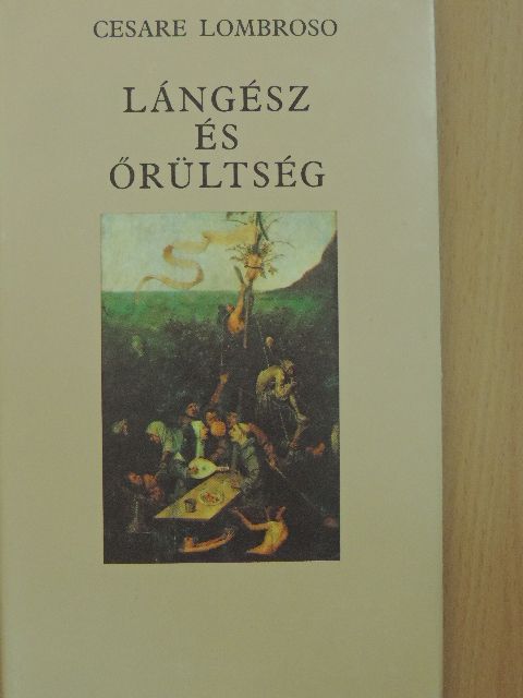 Cesare Lombroso - Lángész és őrültség [antikvár]