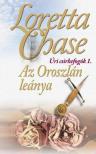 Loretta Chase - Az Oroszlán leánya - Úri csirkefogók trilógia 1. [antikvár]