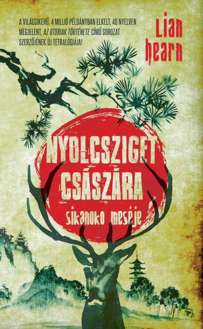 Lian HEARN - Nyolcsziget császára - Sikanoko meséje 1. [antikvár]