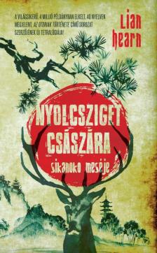 Lian HEARN - Nyolcsziget császára - Sikanoko meséje 1. [antikvár]