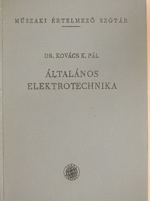 Dr. Kovács K. Pál - Általános elektrotechnika [antikvár]