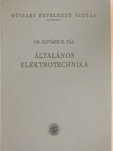 Dr. Kovács K. Pál - Általános elektrotechnika [antikvár]