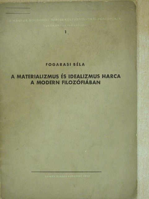 Fogarasi Béla - A materializmus és idealizmus harca a modern filozófiában [antikvár]