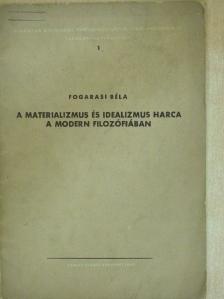 Fogarasi Béla - A materializmus és idealizmus harca a modern filozófiában [antikvár]