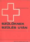 Halda Tamás, Vargha Eleonóra, Bartha Ottó, Katona Ferenc - Szülőknek, szülés után [antikvár]