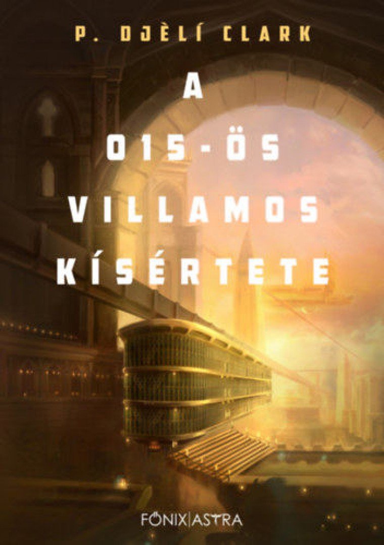 P. Djelí Clark - A 015-ös villamos kísértete [antikvár]