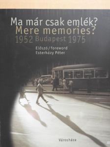 Esterházy Péter - Ma már csak emlék? [antikvár]