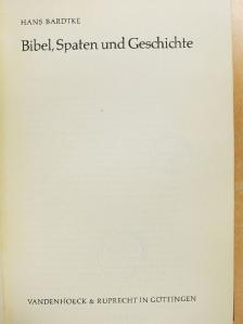 Hans Bardtke - Bibel, Spaten und Geschichte [antikvár]