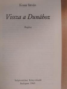 Kossa István - Vissza a Dunához [antikvár]