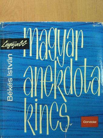 Békés István - Legújabb magyar anekdotakincs [antikvár]