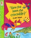 WEST, COLIN - "Have You Seen the Crocodile?" [antikvár]