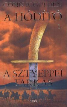 Conn Iggulden - A sztyeppei farkas [antikvár]