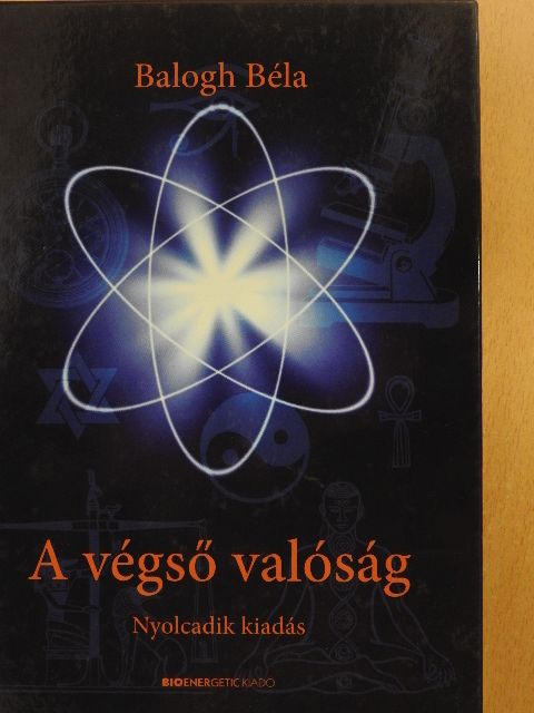 Balogh Béla - A végső valóság [antikvár]