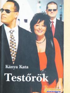 Kánya Kata - Testőrök [antikvár]